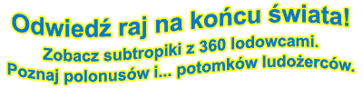 Odwiedź raj na końcu świata!